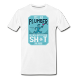 Funny Plumber Quote T-shirt Men's Premium Funny Graphic Tee