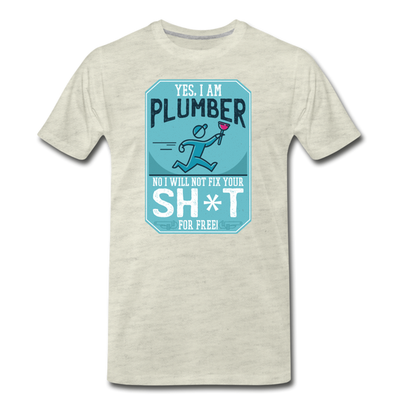 Funny Plumber Quote T-shirt Men's Premium Funny Graphic Tee